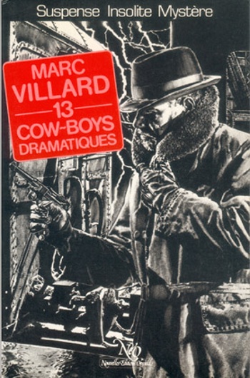 Marc Villard - 13 cowboys dramatiques