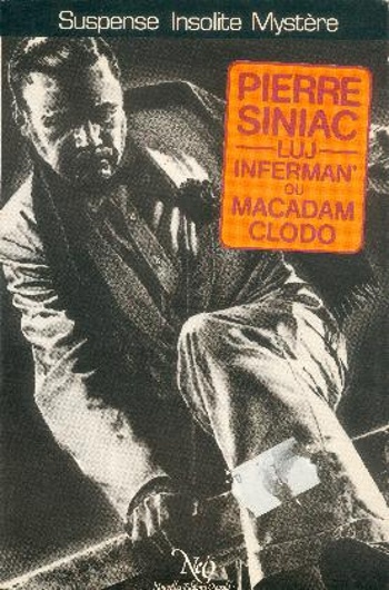 Pierre Siniac - Luj Inferman ou Macadam-Clodo