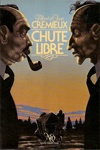 Albert et Jean Crémieux - Chute libre