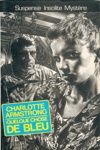 Charlotte Armstrong - Quelque chose de bleu