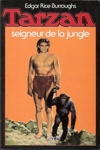 Edgar Rice Burroughs - Tarzan, Seigneur de la jungle