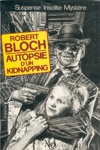 Robert Bloch - Autopsie d'un kidnapping